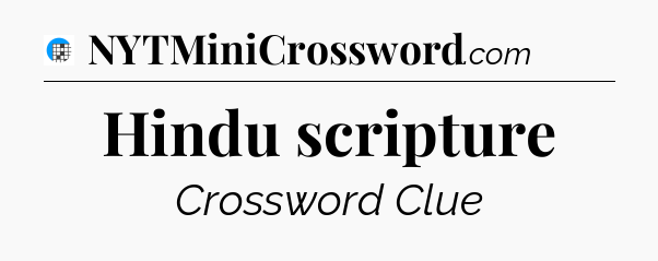 Hindu scripture Crossword Clue