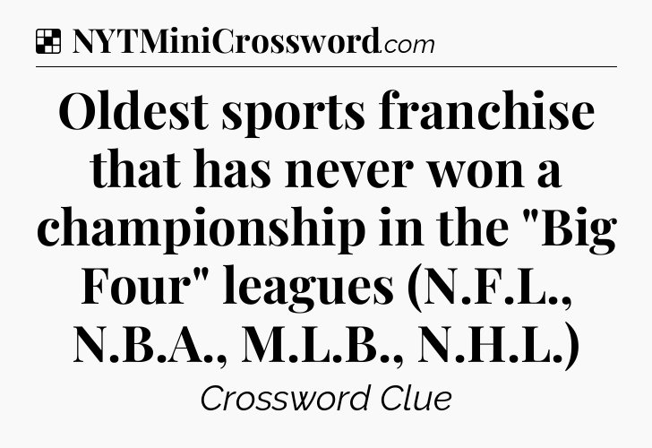 Solution: Oldest sports franchise that has never won a championship in the 