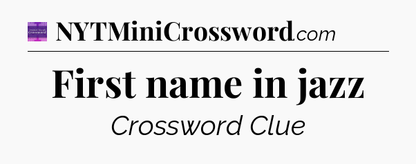 First name in jazz - Thomas Joseph Crossword