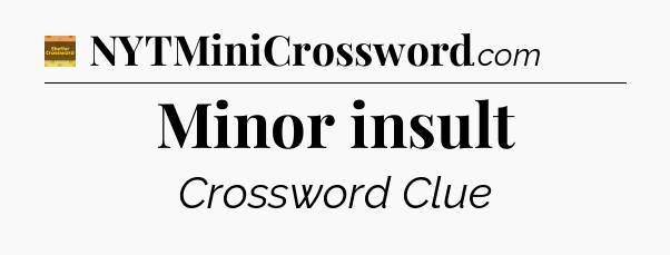 Minor insult - Eugene Sheffer Crossword