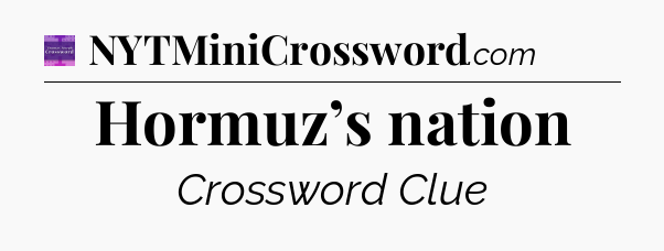 Hormuz’s nation - Thomas Joseph Crossword
