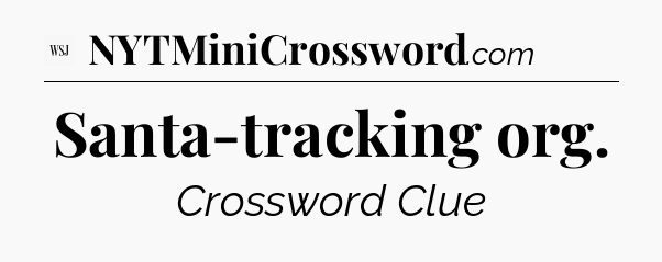 Santa-tracking org - WSJ Crossword