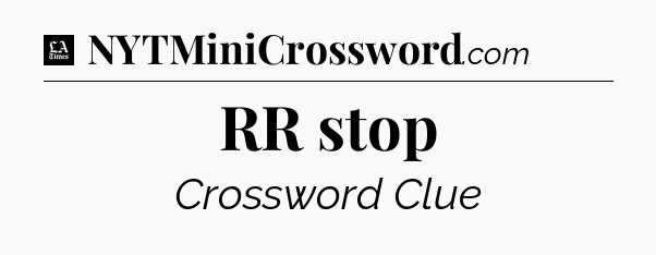 RR stop - LA Times Crossword