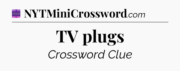 TV plugs - Thomas Joseph Crossword