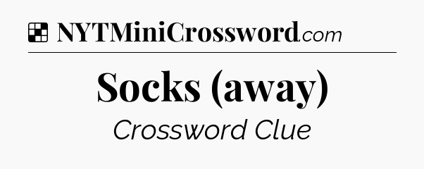 Solution: Socks (away) - NYT Crossword