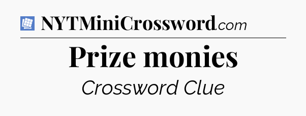 Prize monies Puzzle Page Crossword Clue