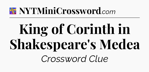 King of Corinth in Shakespeare's Medea Codycross