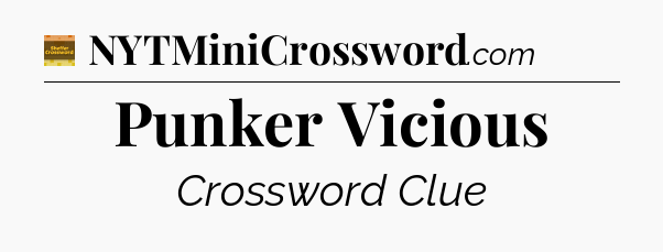 Punker Vicious - Eugene Sheffer Crossword