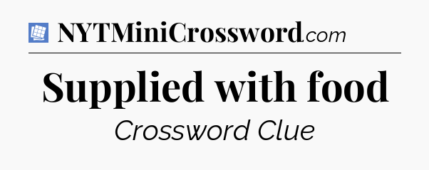 Supplied with food Puzzle Page Crossword Clue