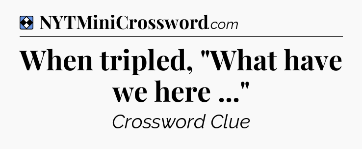Solution: When tripled, 