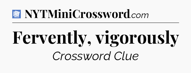 Fervently, vigorously Puzzle Page Crossword Clue