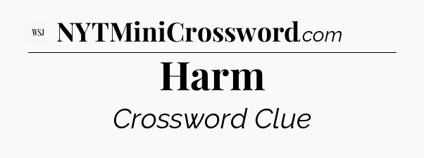 Harm - WSJ Crossword