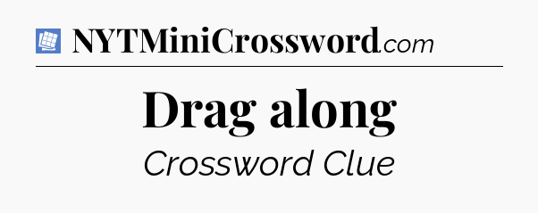 Drag along Puzzle Page Crossword Clue