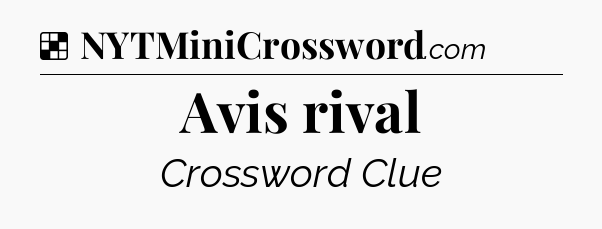 Solution: Avis rival - NYT Crossword