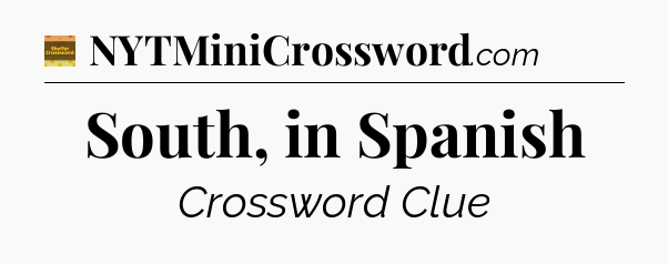 South, in Spanish - Eugene Sheffer Crossword