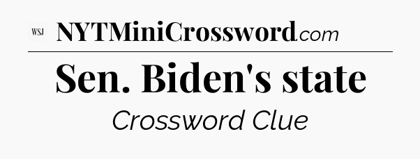 Sen. Biden's state - WSJ Crossword