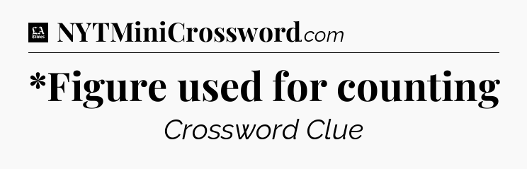 *Figure used for counting - LA Times Crossword
