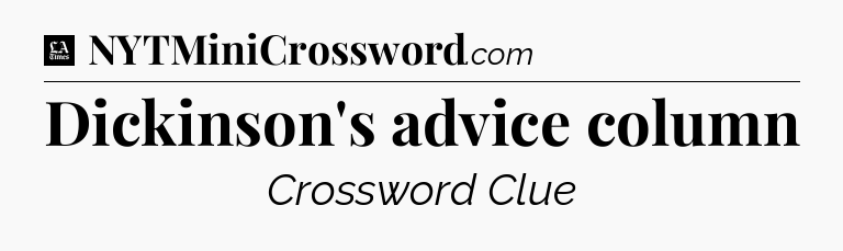 Dickinson's advice column - LA Times Crossword