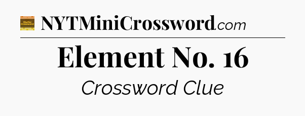 Element No. 16 - Eugene Sheffer Crossword