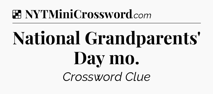 Solution: National Grandparents' Day mo - NYT Crossword