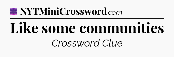 Like some communities - Thomas Joseph Crossword