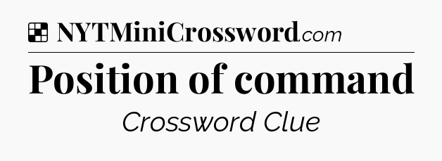 Solution: Position of command - NYT Crossword