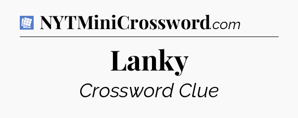 Lanky Puzzle Page Crossword Clue