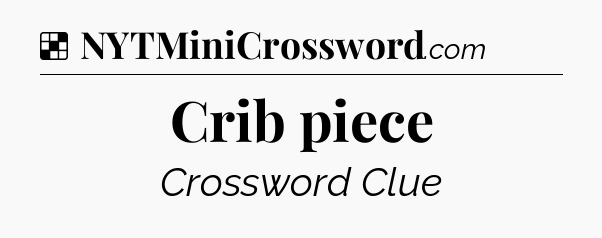 Solution: Crib piece - NYT Crossword
