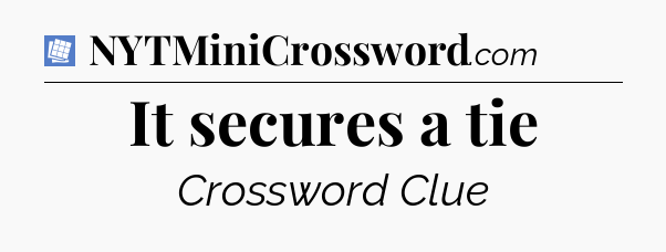It secures a tie Puzzle Page Crossword Clue