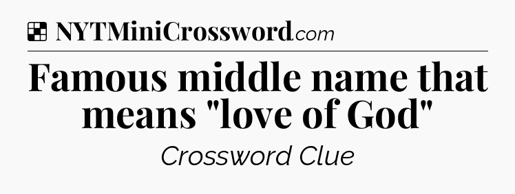 Solution: Famous middle name that means 