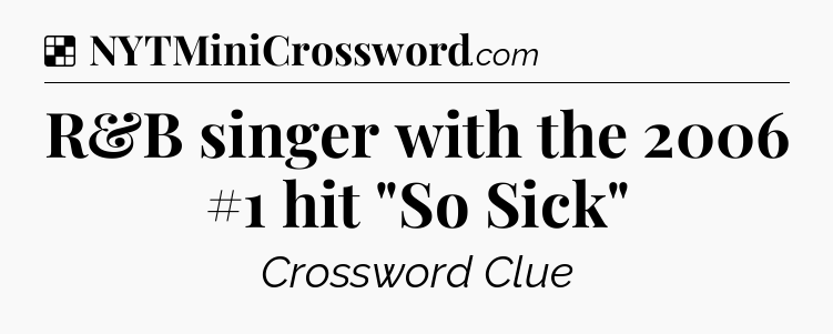 Solution: R&B singer with the 2006 #1 hit 