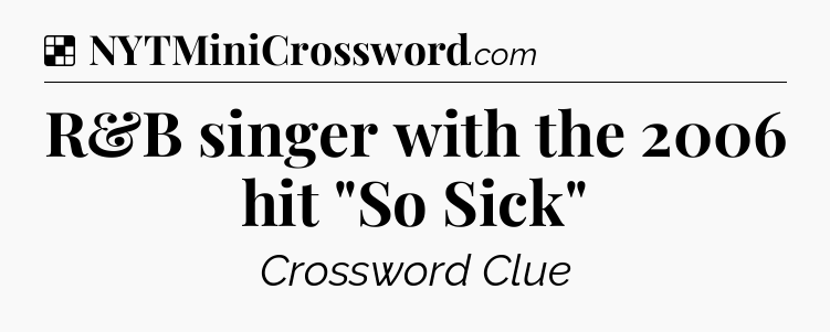 Solution: R&B singer with the 2006 hit 