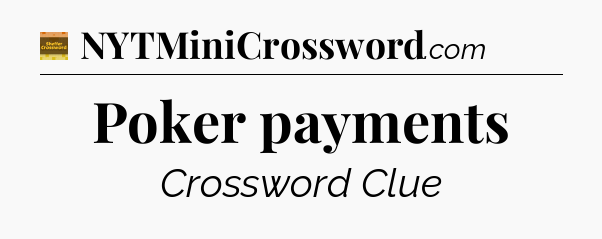Poker payments - Eugene Sheffer Crossword