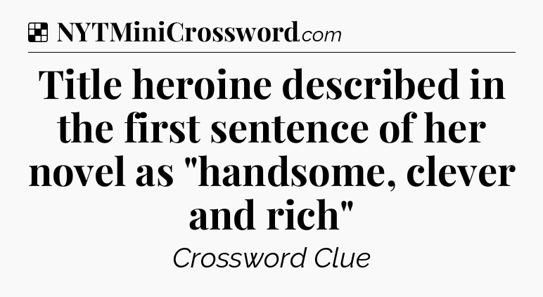 Solution: Title heroine described in the first sentence of her novel as 