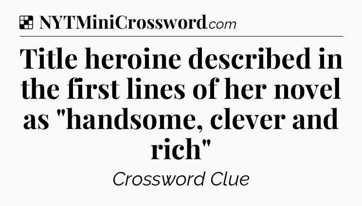 Solution: Title heroine described in the first lines of her novel as 