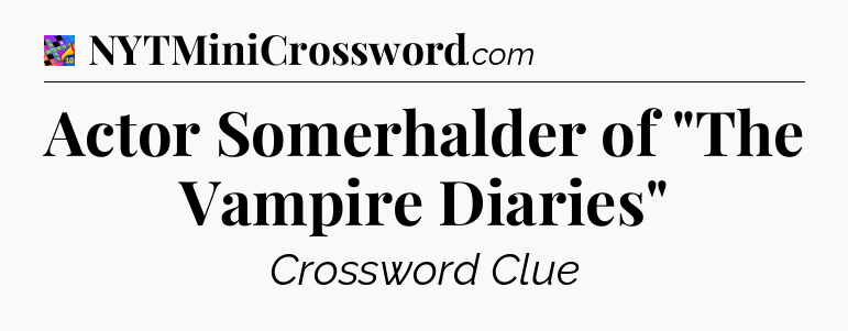 Actor Somerhalder of 