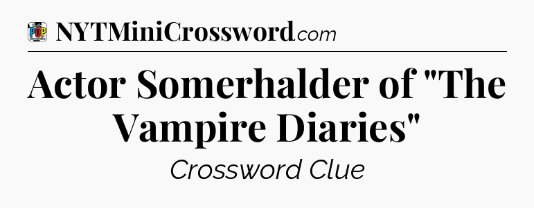 Actor Somerhalder of 