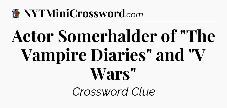 Actor Somerhalder of 