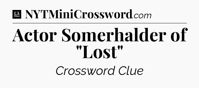 Actor Somerhalder of 
