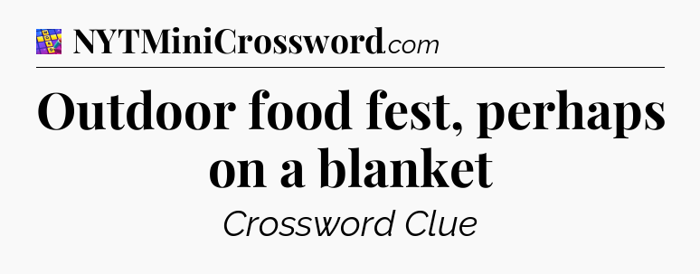 Outdoor food fest, perhaps on a blanket Codycross