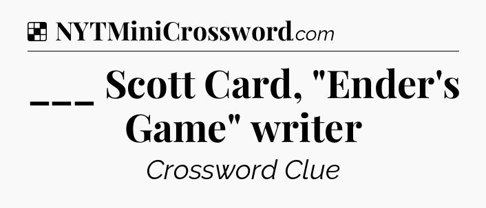 Solution: ___ Scott Card, 