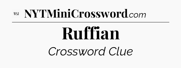 Ruffian - WSJ Crossword