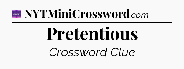 Pretentious - Thomas Joseph Crossword