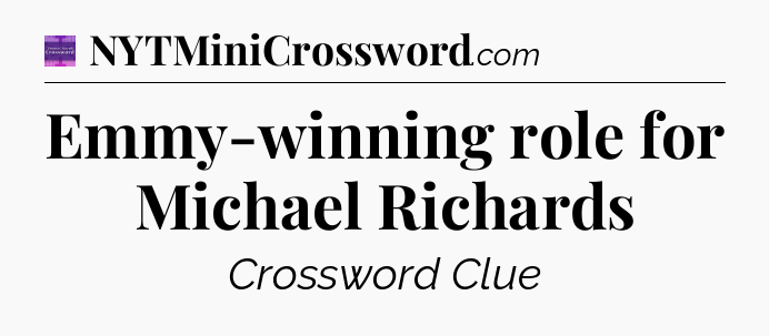 Emmy-winning role for Michael Richards - Thomas Joseph Crossword