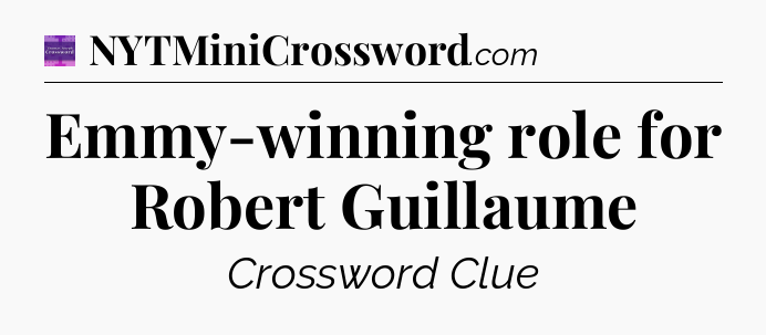 Emmy-winning role for Robert Guillaume - Thomas Joseph Crossword