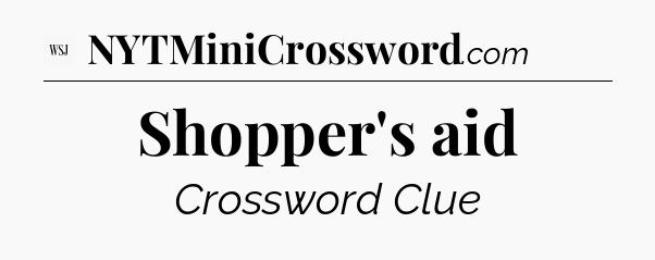 Shopper's aid - WSJ Crossword