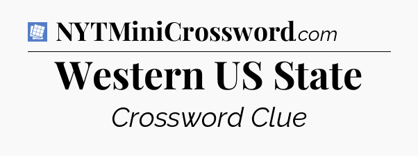 Western US State Puzzle Page Crossword Clue