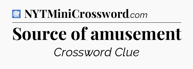 Source of amusement Puzzle Page Crossword Clue
