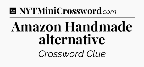 Amazon Handmade alternative - LA Times Crossword