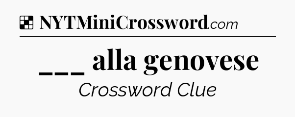 Solution: ___ alla genovese - NYT Crossword